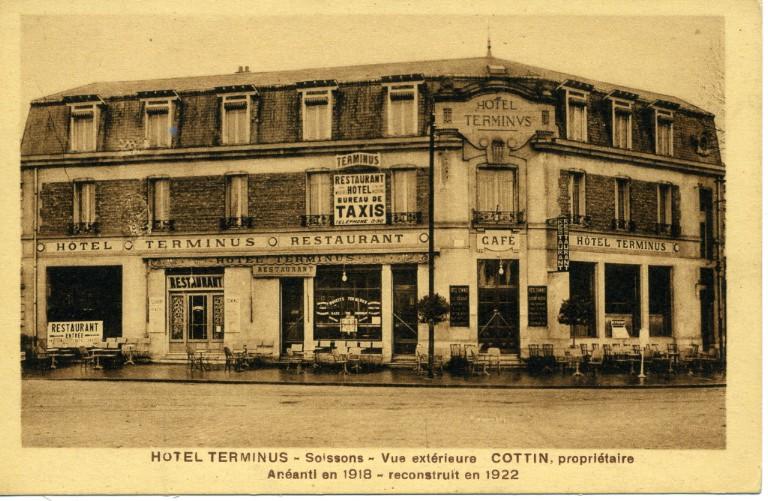 Soissons - Hôtel Terminus - Vue extérieure, Cottin, propriétaire. Anéanti en 1918 - reconstruit en 1922