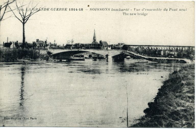 La grande guerre 1914-18 - Soissons bombardé - Vue d'ensemble du Pont neuf
