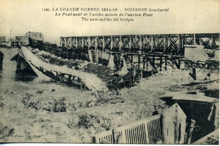 La Grande Guerre de 1914-18 - Soissons bombardé - Le Pont Neuf et l'arche minée de l'ancien Pont