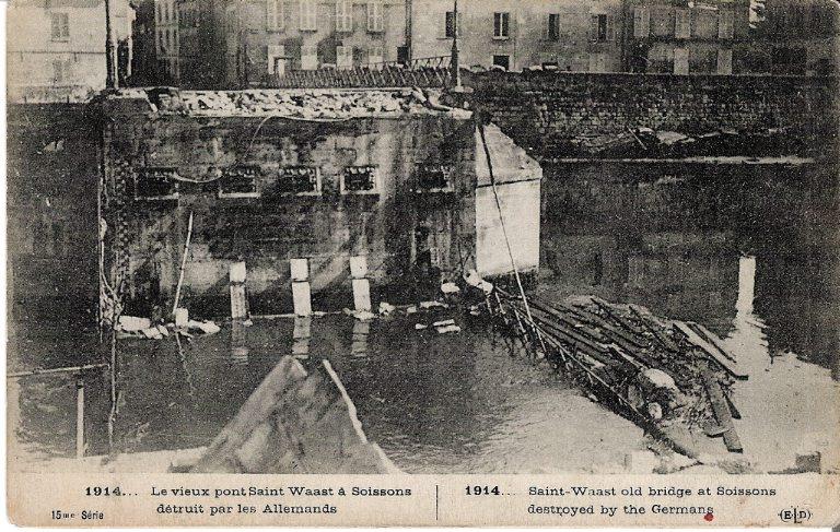 1914 - Soissons - Le vieux pont Saint-Waast à Soissons détruit par les allemands
