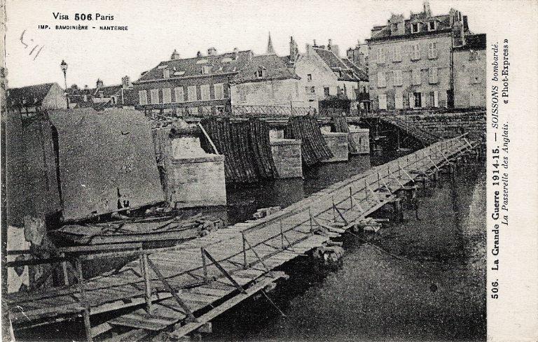 La Grande Guerre 1914-1915 - Soissons bombardé - La Passerelle des Anglais