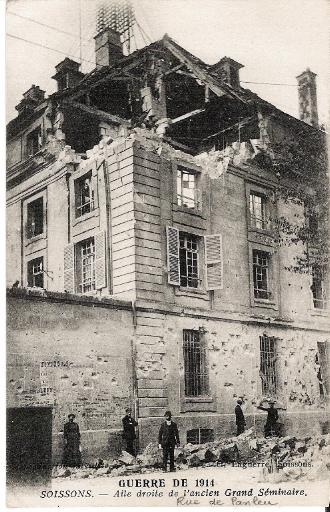 Guerre de 1914 - Soissons - Aile droite de l'ancien Grand Séminaire, rue de Panleu