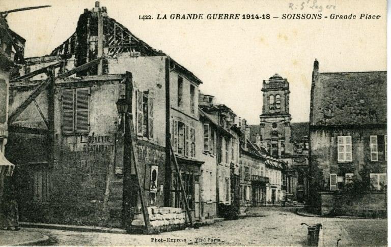 La Grande Guerre 1914-1918 - Soissons - Grande Place