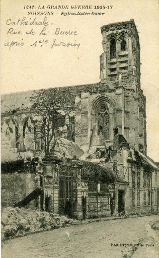 La Grande Guerre 1914-1917 - Soissons - Cathédrale - Rue de la Buerie - après 1ère Invasion