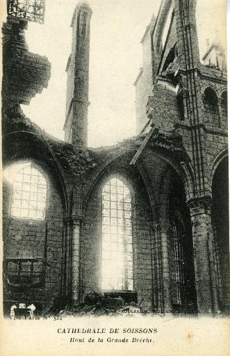 Campagne de 1914-1916 - Cathédrale de Soissons - Haut de la Grande Brèche