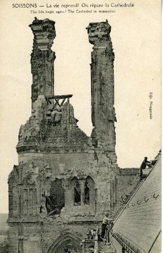 Soissons - La vie reprend ! On répare la Cathédrale