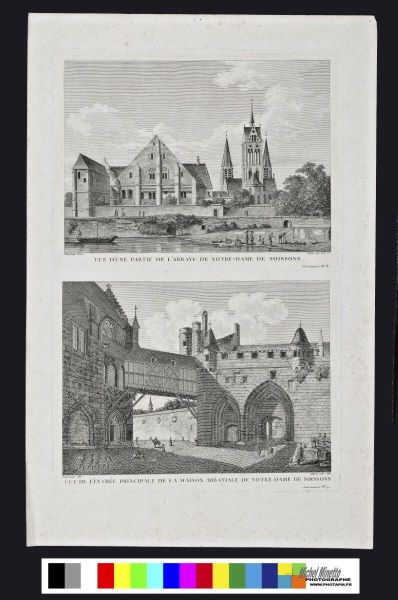 Vue d'une partie de l'abbaye de Notre-Dame de Soissons. / Vue de l'entrée principale de la maison abbatiale de Notre-Dame de Soissons