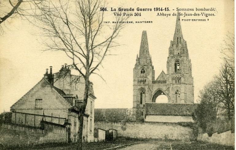 La Grande Guerre 1914-1915 - Soissons bombardé -Abbaye de Saint-Jean-des-Vignes
