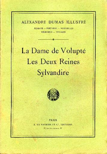 La Dame de Volupté ;Les Deux Reines ; Sylvandire