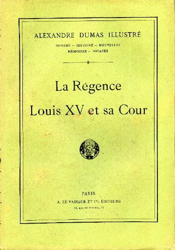 La Régence ; Louis XV et sa cour