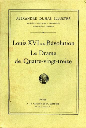 Louis XVI et la Révolution ; Le Drame de Quatre-vingt-treize