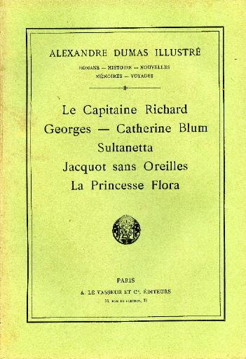 Le Capitaine Richard ; Georges ; Catherine Blum ; Sultanetta ; Jacqot sans Oreilles ; La Princesse Flora