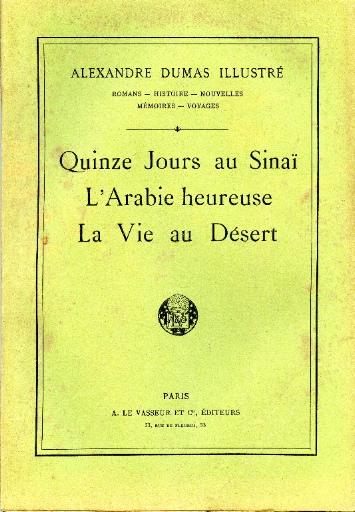 Quinze Jours au Sinaï ; L'Arabie heureuse ; La Vie au Désert