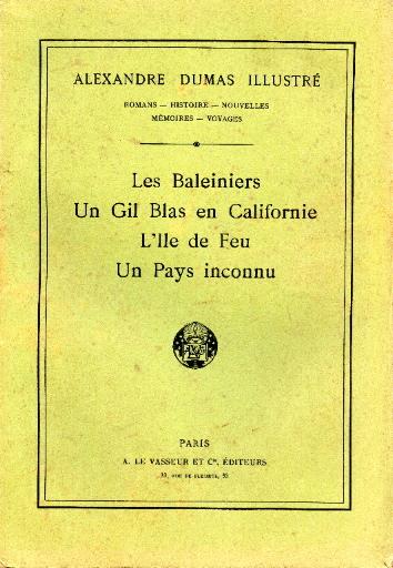 Les Baleiniers ; Un Gil Blas en Californie ; L'Ile de Feu ; Un Pays inconnu