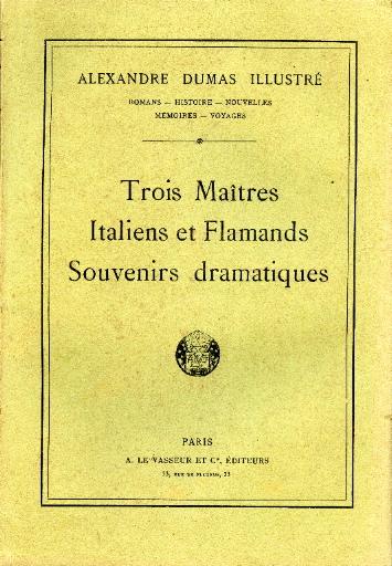 Trois Maîtres ; Italiens et Flamands ; Souvenirs dramatiques