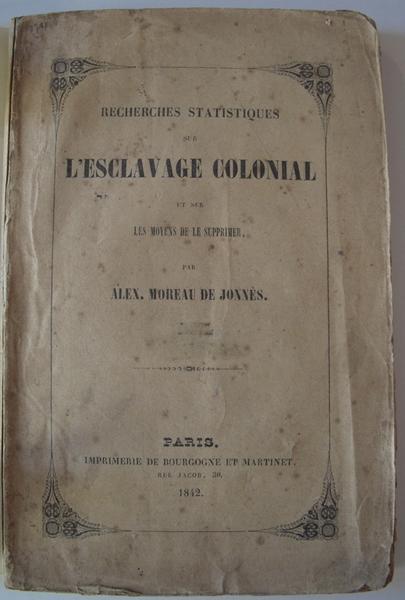 Recherches statistiques sur l'esclavage colonial et sur les moyens de le supprimer