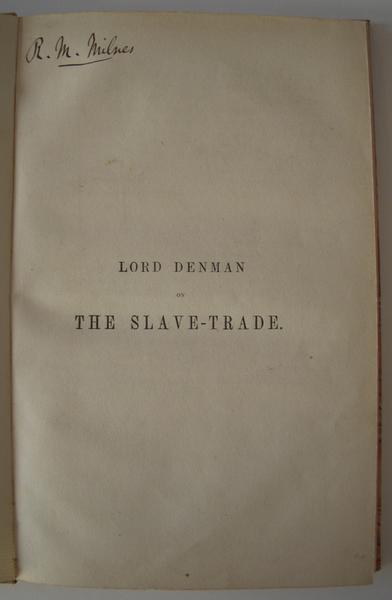 A letter from Lord Denman to Lord Brougham on the final extinction of the slave trade