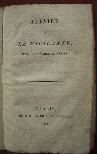 Affaire de la Vigilante, bâtiment négrier de Nantes. (titre inscrit)