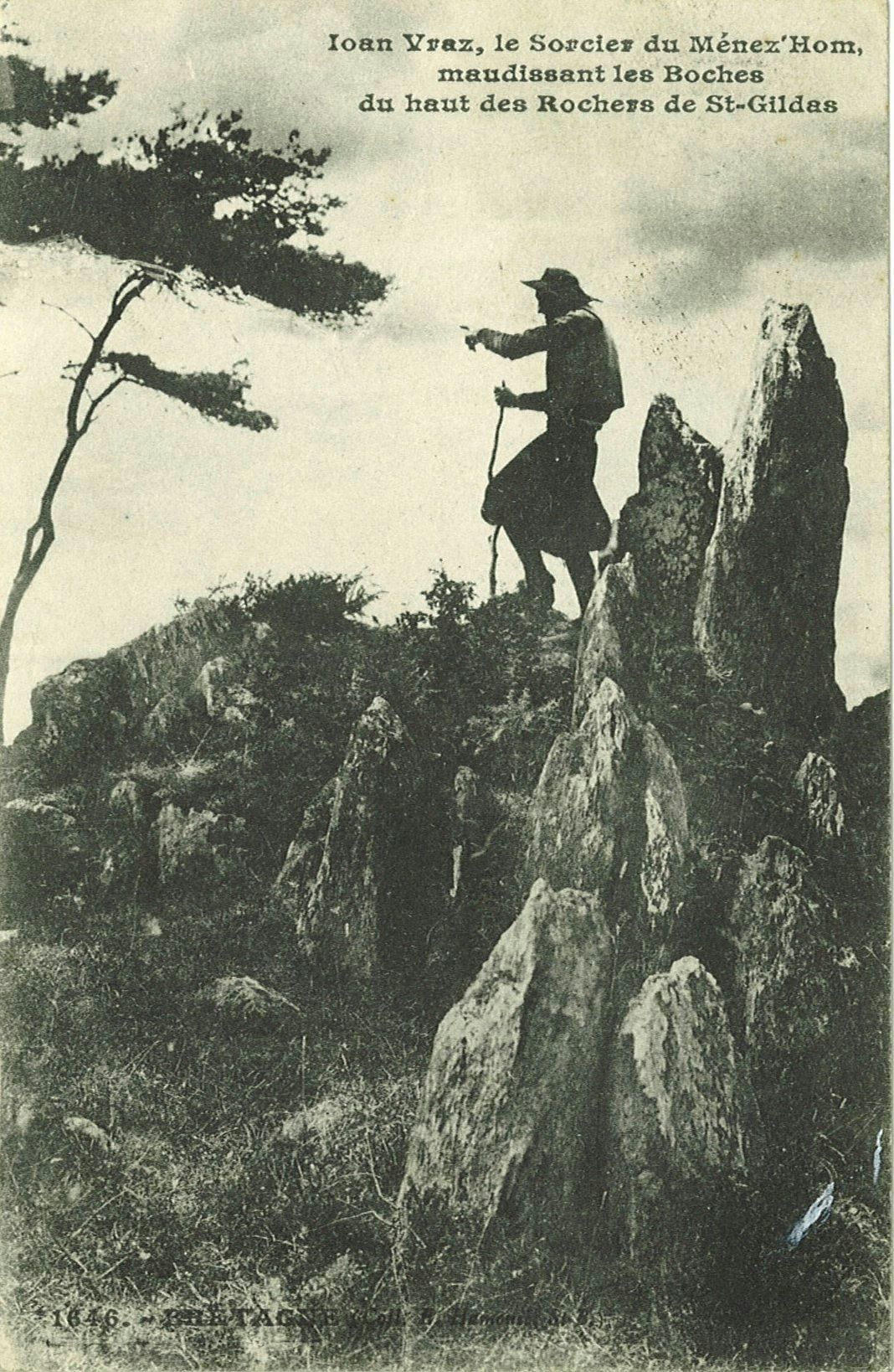 Ioan Vraz le Sorcier du Ménez’Hom maudissant les Boches du haut des Rochers de St-Gildas